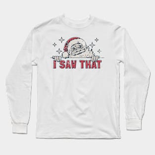 Santa Claus saw That Long Sleeve T-Shirt